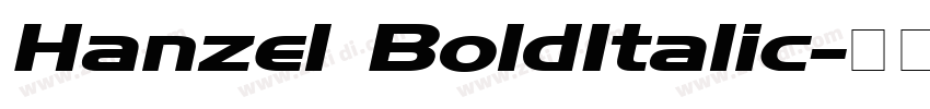 Hanzel BoldItalic字体转换
